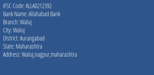 Allahabad Bank Waluj Branch Aurangabad IFSC Code ALLA0212392