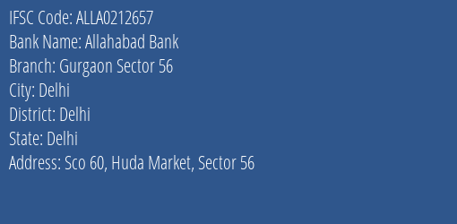 Allahabad Bank Gurgaon Sector 56 Branch Delhi IFSC Code ALLA0212657
