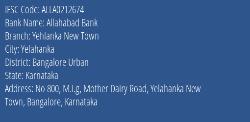 Allahabad Bank Yehlanka New Town Branch Bangalore Urban IFSC Code ALLA0212674