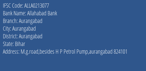 Allahabad Bank Aurangabad Branch Aurangabad IFSC Code ALLA0213077