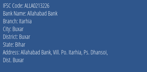 Allahabad Bank Itarhia Branch Buxar IFSC Code ALLA0213226