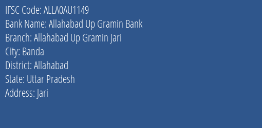 Allahabad Up Gramin Bank Allahabad Up Gramin Jari Branch, Branch Code AU1149 & IFSC Code ALLA0AU1149