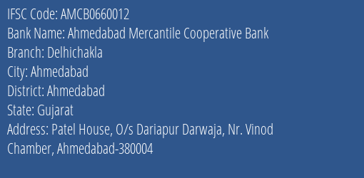Ahmedabad Mercantile Cooperative Bank Delhichakla Branch, Branch Code 660012 & IFSC Code AMCB0660012