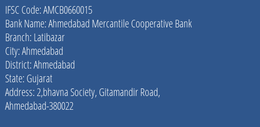 Ahmedabad Mercantile Cooperative Bank Latibazar Branch, Branch Code 660015 & IFSC Code AMCB0660015