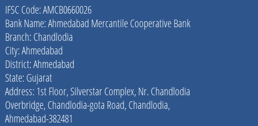 Ahmedabad Mercantile Cooperative Bank Chandlodia Branch, Branch Code 660026 & IFSC Code AMCB0660026