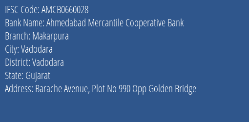 Ahmedabad Mercantile Cooperative Bank Makarpura Branch, Branch Code 660028 & IFSC Code AMCB0660028