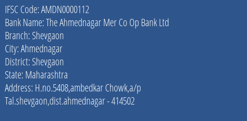 The Ahmednagar Mer Co Op Bank Ltd Shevgaon Branch, Branch Code 000112 & IFSC Code AMDN0000112