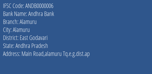 IFSC Code ANDB0000006 for Alamuru Branch Andhra Bank, East Godavari Andhra Pradesh