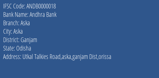 IFSC Code ANDB0000018 for Aska Branch Andhra Bank, Ganjam Odisha