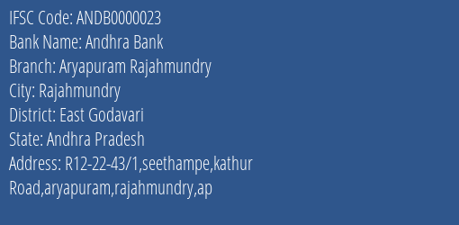 Andhra Bank Aryapuram Rajahmundry Branch, Branch Code 000023 & IFSC Code ANDB0000023