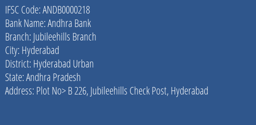 Andhra Bank Jubileehills Branch Branch Hyderabad Urban IFSC Code ANDB0000218