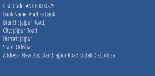 Andhra Bank Jajpur Road Branch, Branch Code 000275 & IFSC Code ANDB0000275