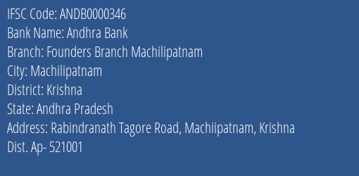 Andhra Bank Founders Branch Machilipatnam Branch Krishna IFSC Code ANDB0000346