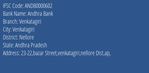 Andhra Bank Venkatagiri Branch Nellore IFSC Code ANDB0000602