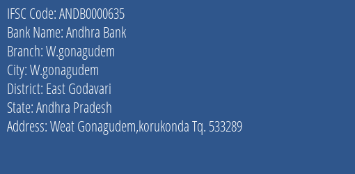 Andhra Bank W.gonagudem Branch East Godavari IFSC Code ANDB0000635