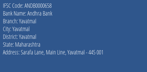 Andhra Bank Yavatmal Branch Yavatmal IFSC Code ANDB0000658