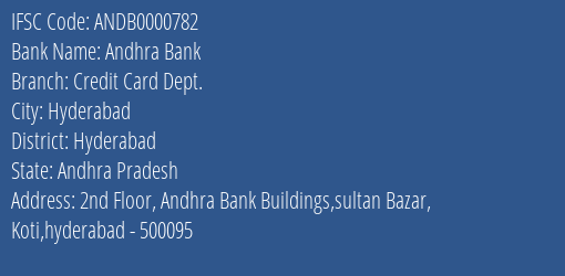 Andhra Bank Credit Card Dept. Branch Hyderabad IFSC Code ANDB0000782