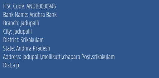 Andhra Bank Jadupalli Branch Srikakulam IFSC Code ANDB0000946