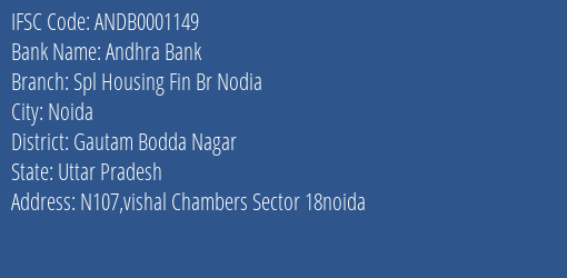 Andhra Bank Spl Housing Fin Br Nodia Branch Gautam Bodda Nagar IFSC Code ANDB0001149