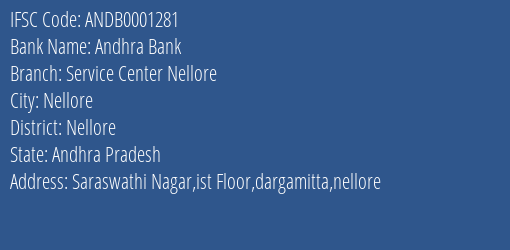 Andhra Bank Service Center Nellore Branch Nellore IFSC Code ANDB0001281