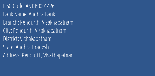 Andhra Bank Pendurthi Visakhapatnam Branch Vishakapatnam IFSC Code ANDB0001426