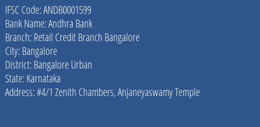 Andhra Bank Retail Credit Branch Bangalore Branch Bangalore Urban IFSC Code ANDB0001599