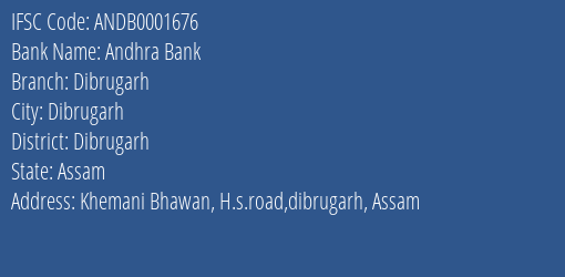 Andhra Bank Dibrugarh Branch, Branch Code 001676 & IFSC Code ANDB0001676