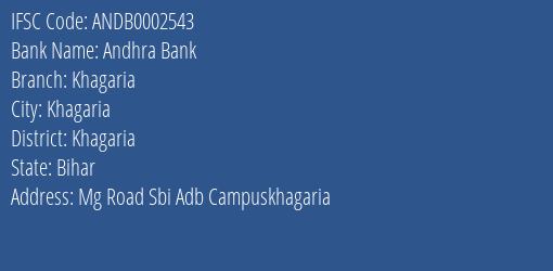 Andhra Bank Khagaria Branch Khagaria IFSC Code ANDB0002543