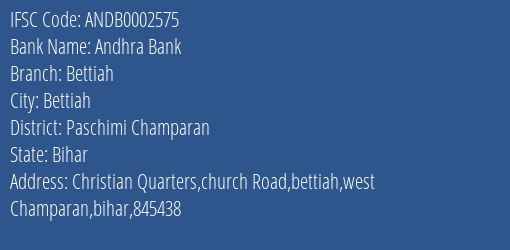 Andhra Bank Bettiah Branch Paschimi Champaran IFSC Code ANDB0002575