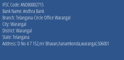 Andhra Bank Telangana Circle Office Warangal Branch Warangal IFSC Code ANDB0002715