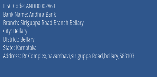 Andhra Bank Siriguppa Road Branch Bellary Branch Bellary IFSC Code ANDB0002863