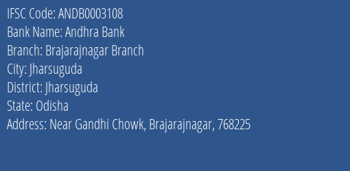 Andhra Bank Brajarajnagar Branch Branch Jharsuguda IFSC Code ANDB0003108