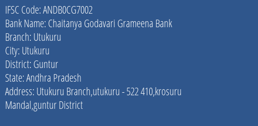 Chaitanya Godavari Grameena Bank Utukuru Branch, Branch Code CG7002 & IFSC Code Andb0cg7002