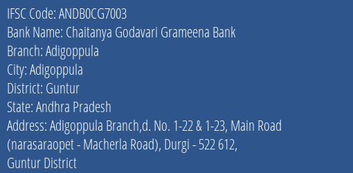 Chaitanya Godavari Grameena Bank Adigoppula Branch, Branch Code CG7003 & IFSC Code Andb0cg7003