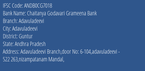 Chaitanya Godavari Grameena Bank Adavuladeevi Branch, Branch Code CG7018 & IFSC Code Andb0cg7018