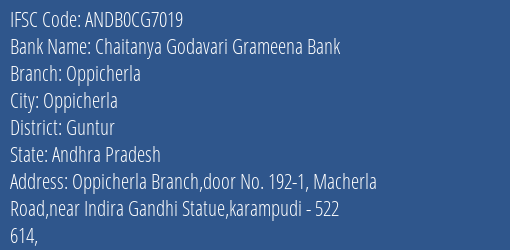 Chaitanya Godavari Grameena Bank Oppicherla Branch, Branch Code CG7019 & IFSC Code Andb0cg7019