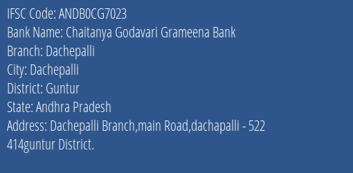 Chaitanya Godavari Grameena Bank Dachepalli Branch, Branch Code CG7023 & IFSC Code ANDB0CG7023