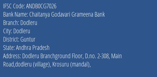 Chaitanya Godavari Grameena Bank Dodleru Branch, Branch Code CG7026 & IFSC Code Andb0cg7026