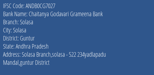 Chaitanya Godavari Grameena Bank Solasa Branch Guntur IFSC Code ANDB0CG7027