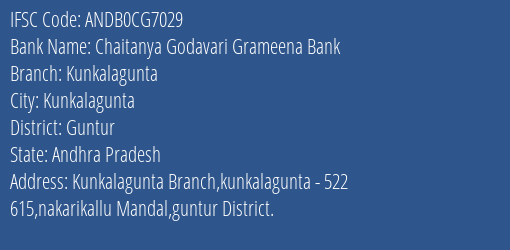 Chaitanya Godavari Grameena Bank Kunkalagunta Branch, Branch Code CG7029 & IFSC Code Andb0cg7029