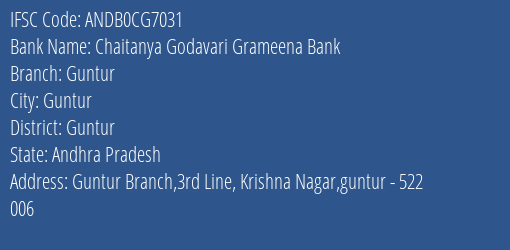 Chaitanya Godavari Grameena Bank Guntur Branch, Branch Code CG7031 & IFSC Code Andb0cg7031