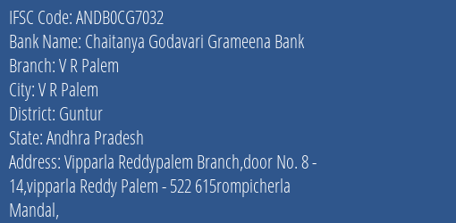 Chaitanya Godavari Grameena Bank V R Palem Branch, Branch Code CG7032 & IFSC Code Andb0cg7032