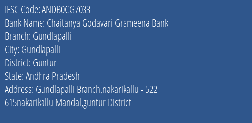 Chaitanya Godavari Grameena Bank Gundlapalli Branch Guntur IFSC Code ANDB0CG7033