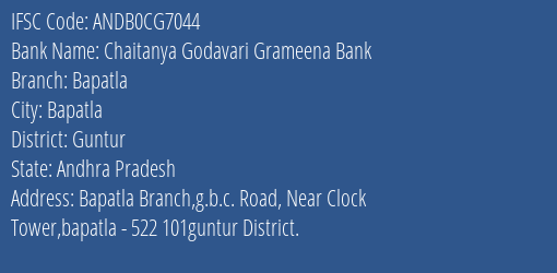 Chaitanya Godavari Grameena Bank Bapatla Branch, Branch Code CG7044 & IFSC Code Andb0cg7044