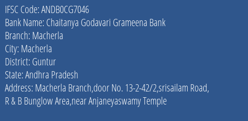 Chaitanya Godavari Grameena Bank Macherla Branch, Branch Code CG7046 & IFSC Code Andb0cg7046