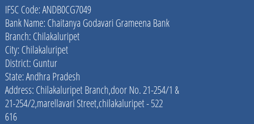 Chaitanya Godavari Grameena Bank Chilakaluripet Branch, Branch Code CG7049 & IFSC Code Andb0cg7049