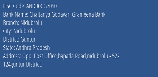 Chaitanya Godavari Grameena Bank Nidubrolu Branch, Branch Code CG7050 & IFSC Code Andb0cg7050