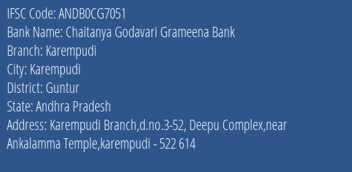 Chaitanya Godavari Grameena Bank Karempudi Branch Guntur IFSC Code ANDB0CG7051