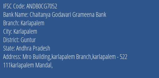 Chaitanya Godavari Grameena Bank Karlapalem Branch, Branch Code CG7052 & IFSC Code Andb0cg7052