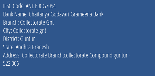 Chaitanya Godavari Grameena Bank Collectorate Gnt Branch, Branch Code CG7054 & IFSC Code Andb0cg7054